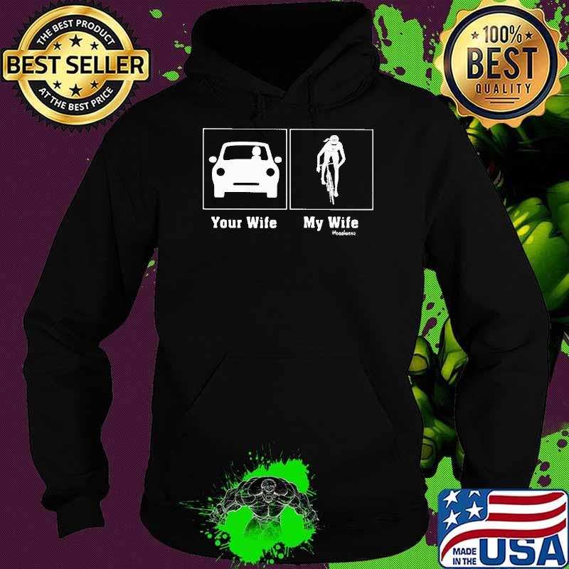 Your Wife My Wife Who Loves Cycling shirt