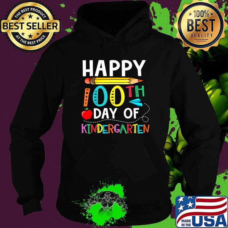 100 Days Of Kindergen Hap100Th Day Of School T-Shirt Hoodie 100 Days Of Kindergen Hap100Th Day Of School T-Shirt Hoodie
