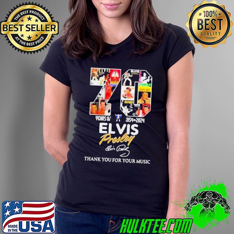 70 Years Of 1954 – 2024 Elvis Presley Thank You For Your Music Official s Ladies Tee 70 Years Of 1954 – 2024 Elvis Presley Thank You For Your Music Official s Ladies Tee