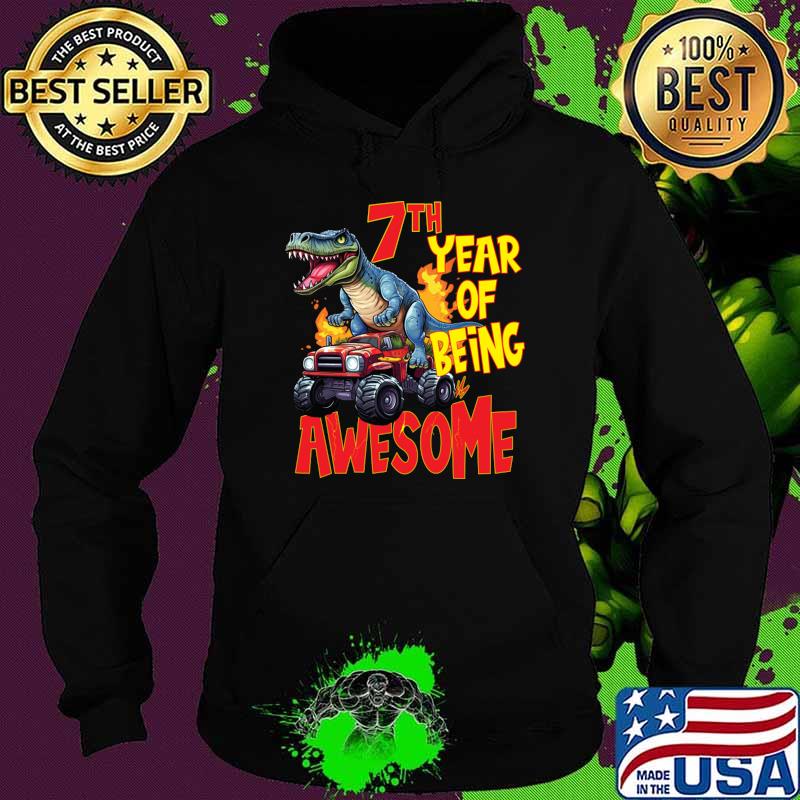 7th Year of Being Awesome 7yr Birthday Truck Dinosaur Boy Girl 7 Years Old T-Shirt Hoodie 7th Year of Being Awesome 7yr Birthday Truck Dinosaur Boy Girl 7 Years Old T-Shirt Hoodie