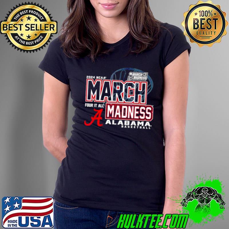 Alabama Crimson Tide 2024 NCAA Basketball March Madness Four it all s Ladies Tee Alabama Crimson Tide 2024 NCAA Basketball March Madness Four it all s Ladies Tee