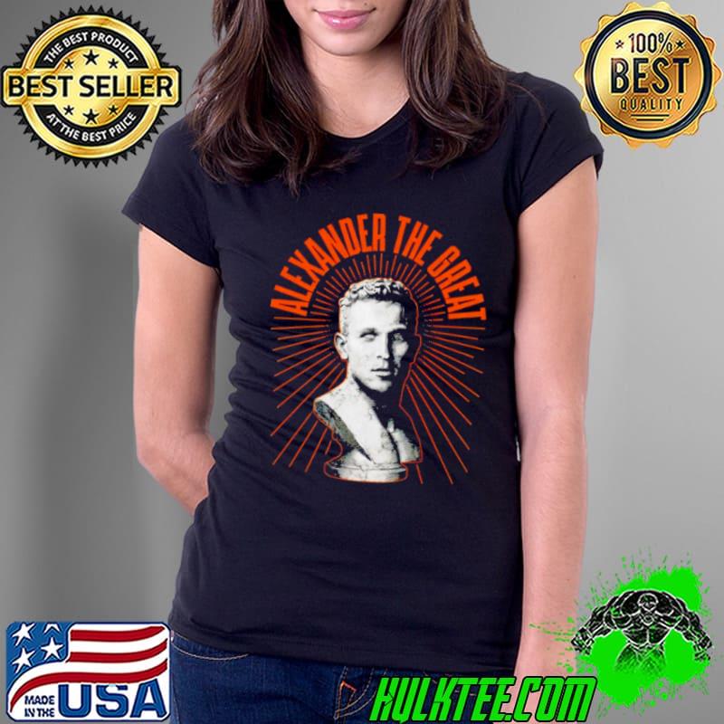 Alexander the great s Ladies Tee Alexander the great s Ladies Tee