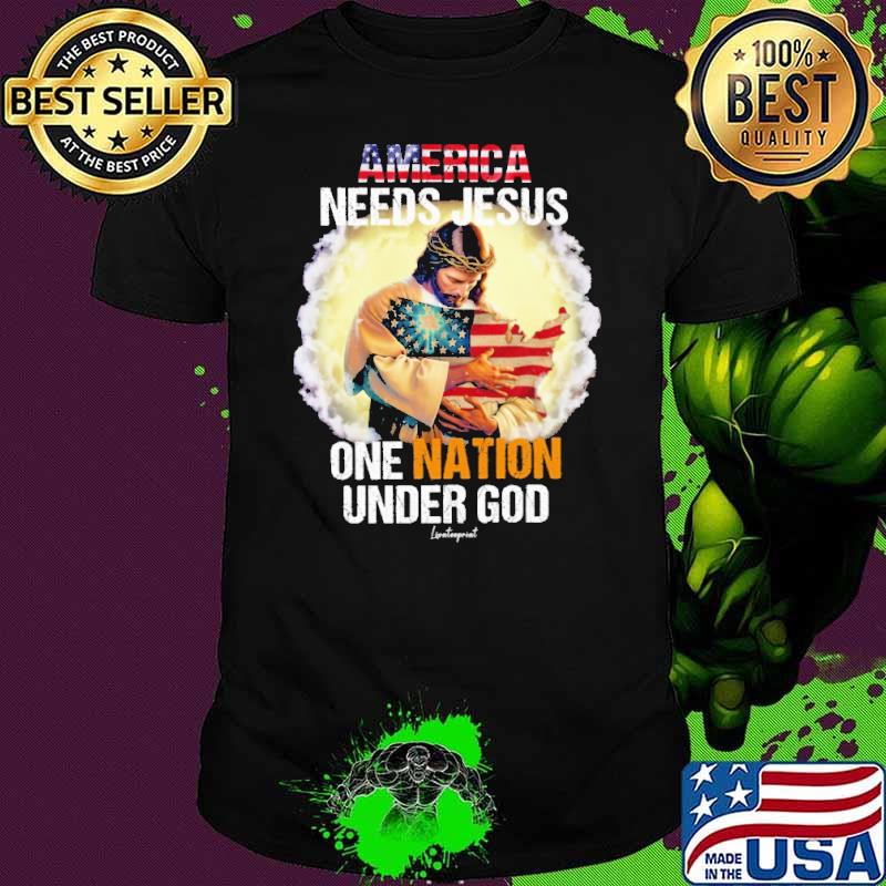 America Needs Jesus One Nation Under God American flag shirt