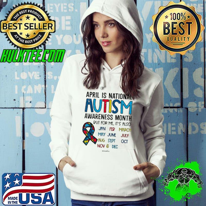 April Is National Autism Awareness But For Me s Hoodie April Is National Autism Awareness But For Me s Hoodie
