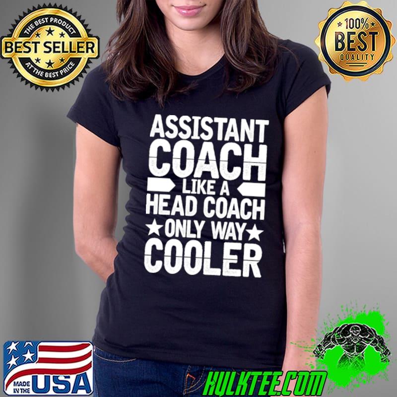 Assistant Coach Like a Head Coach Only Way Cooler Stars T-Shirt