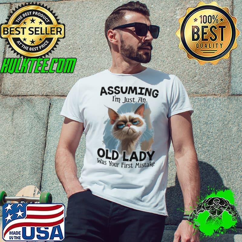 Assuming i'm just an old lady was you first mistake cat s Unisex Assuming i'm just an old lady was you first mistake cat s Unisex