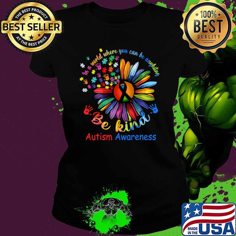 Autism Awareness Sunflower Be Kind Love In World Where You Can Blue Ribbon T-Shirt