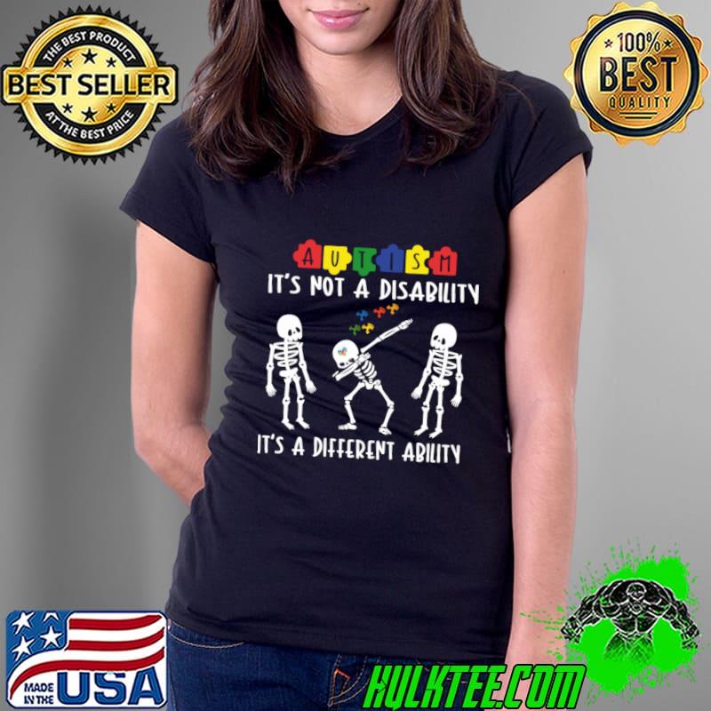 Autism It's Not A Disability It's A Different Ability Skeleton Dabbing T-Shirt