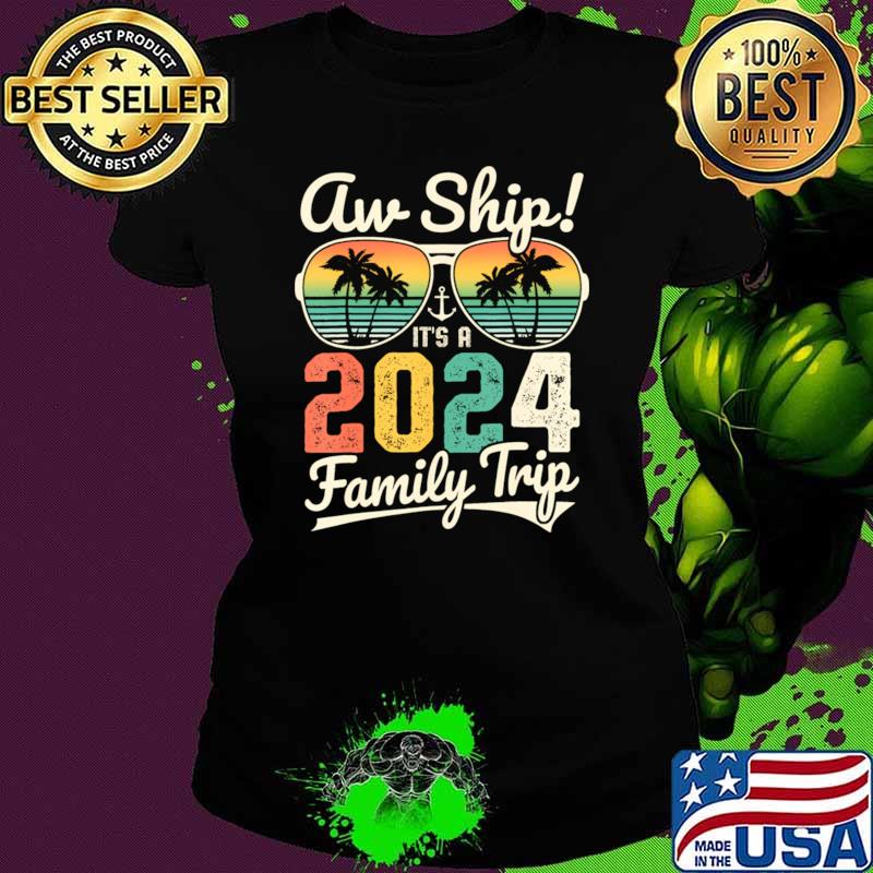 Aw Ship Its A 2024 Family Trip Family Cruise Vintage Sunglasses T-Shirt Ladies tee Aw Ship Its A 2024 Family Trip Family Cruise Vintage Sunglasses T-Shirt Ladies tee