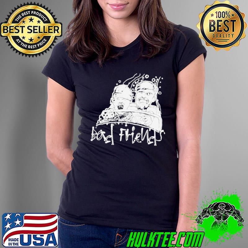 Bad Friends Fear & Loathing Shirt
