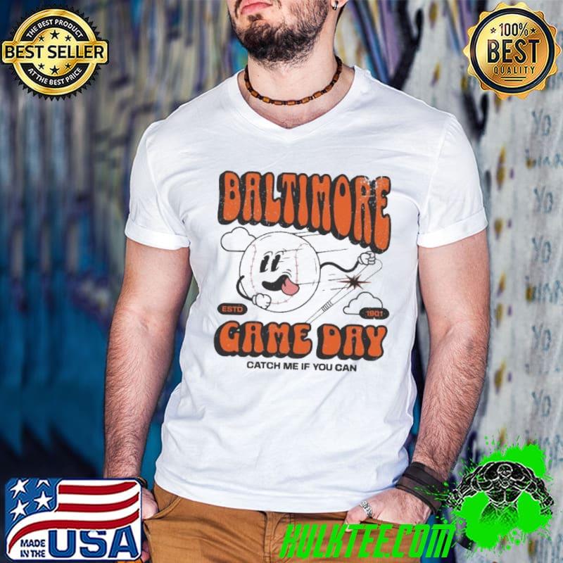 Baltimore Oriole Game Day Catch Me If You Can Shirt Guys V Neck Baltimore Oriole Game Day Catch Me If You Can Shirt Guys V Neck