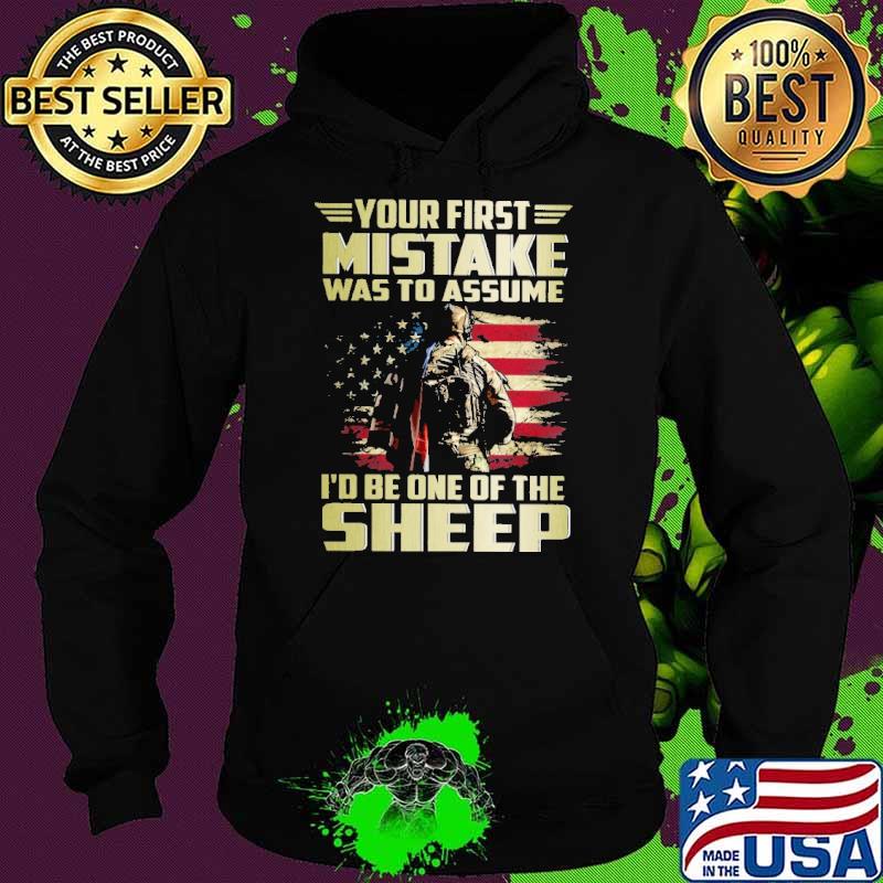 Best your First Mistake Was To Assume I'd Be One Of The Sheep American Flag shirt