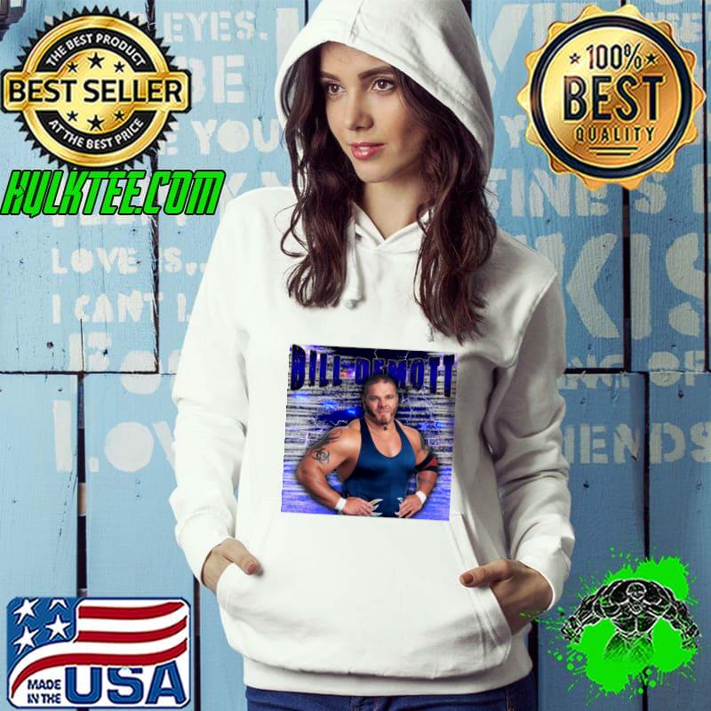 Bill DeMott American retired professional wrestler road agent and trainer T-Shirt Hoodie Bill DeMott American retired professional wrestler road agent and trainer T-Shirt Hoodie