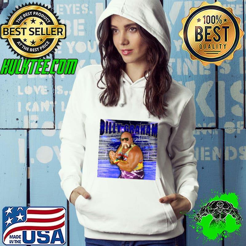 Billy Graham an American professional wrestler T-Shirt Hoodie Billy Graham an American professional wrestler T-Shirt Hoodie