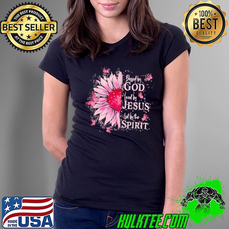 Blessed By God Loved By Jesus Pink Sunflower Shirt
