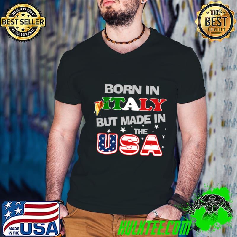 Born in Italy but Made In the USA Italian American Spaghetti T-Shirt