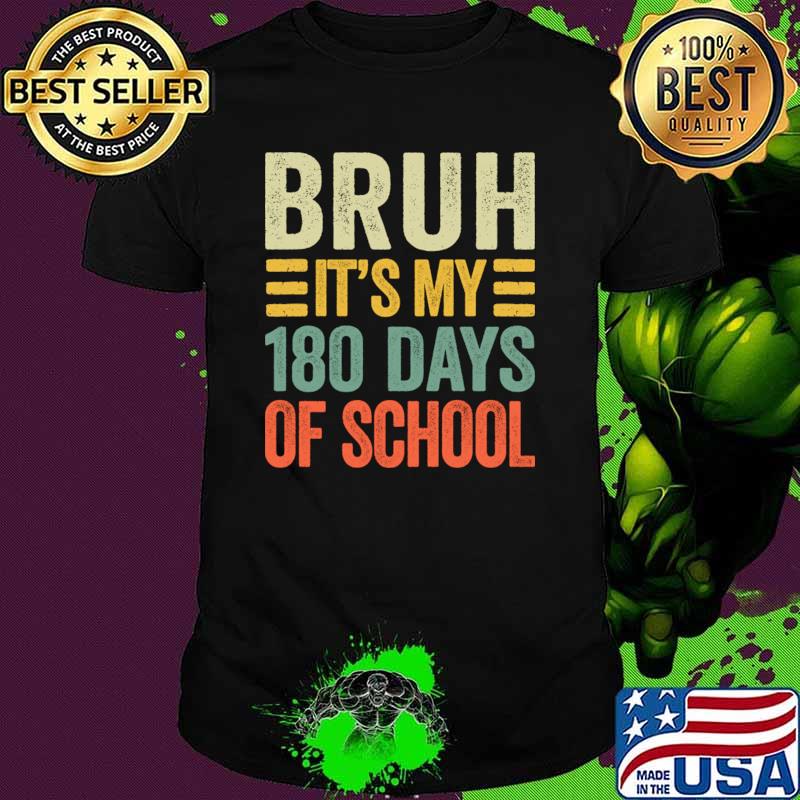 Bruh Its My 180 Days Of School Retro Last Day Of School Retro T-Shirt