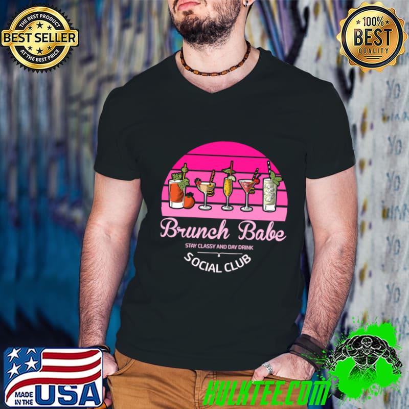 Brunch Babe Stay Classy And Day Drink Social Club Vintage Sunset T-Shirt