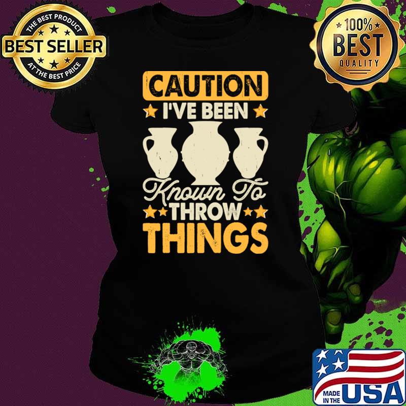Caution I've Been Known To Throw Things Pottery Lover Stars T-Shirt