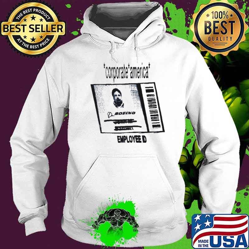 Corporate America employee I’d s Hoodie Corporate America employee I’d s Hoodie