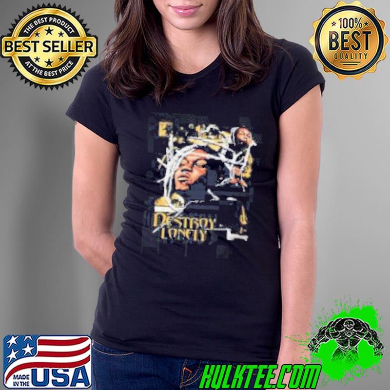 Destroy Lonely Graphic Shirts