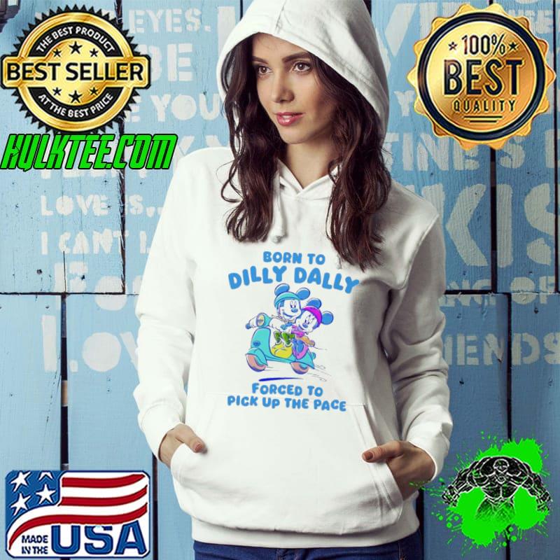 Disney-born-to-dilly-dally-forced-to-pick-up-the-pace-shirt-f10620-0