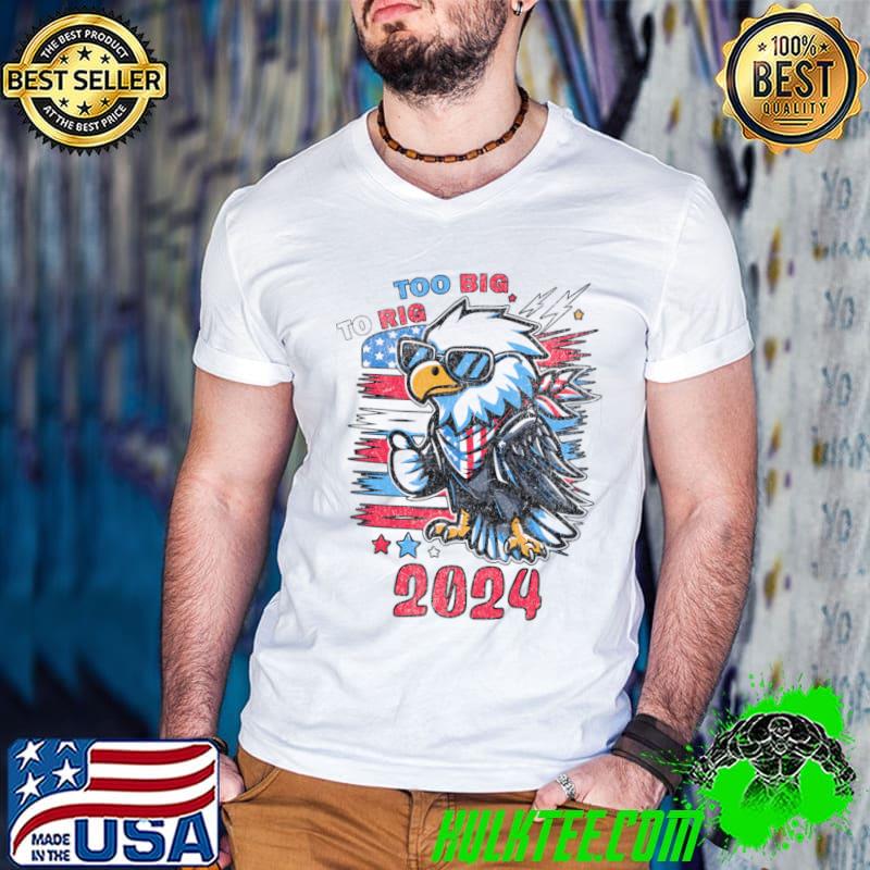 Distressed Eagle Sunglasses 2024 election Too Big Too Rig T-Shirt