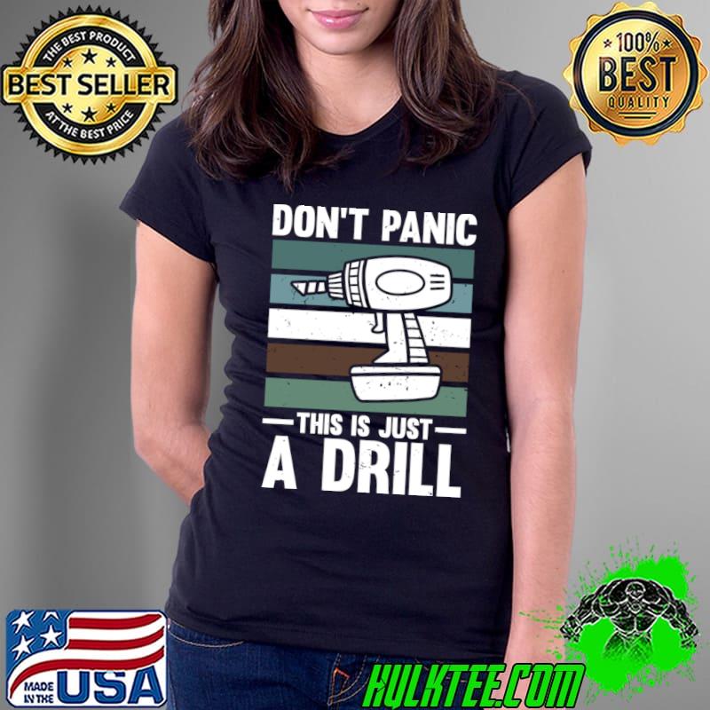 Don't Panic This is Just a Drill vintage T-Shirt