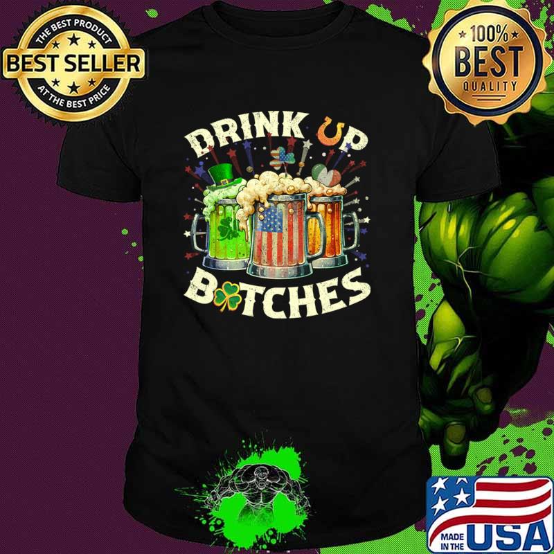 Drink Up Bitches Drinking Team St. Patrick's Day American Flag T-Shirt Unisex Drink Up Bitches Drinking Team St. Patrick's Day American Flag T-Shirt Unisex