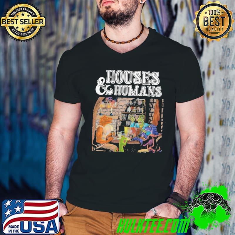 Dungeons And Dragons DND House And Humans shirt