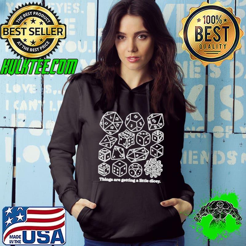 Dungeons & Dragons Things are getting a little dicey shirt