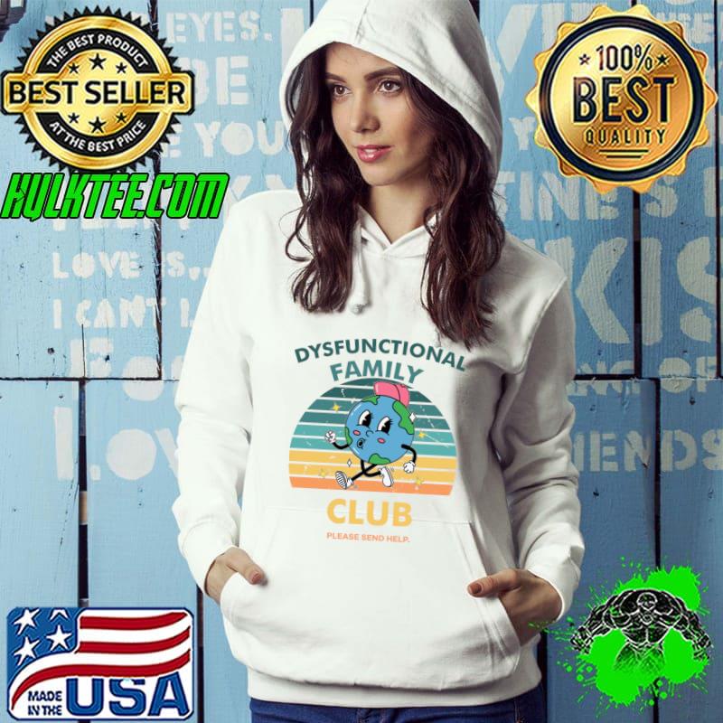 Dysfunctional Family Club Please Send Help Vintage Earth T-Shirt
