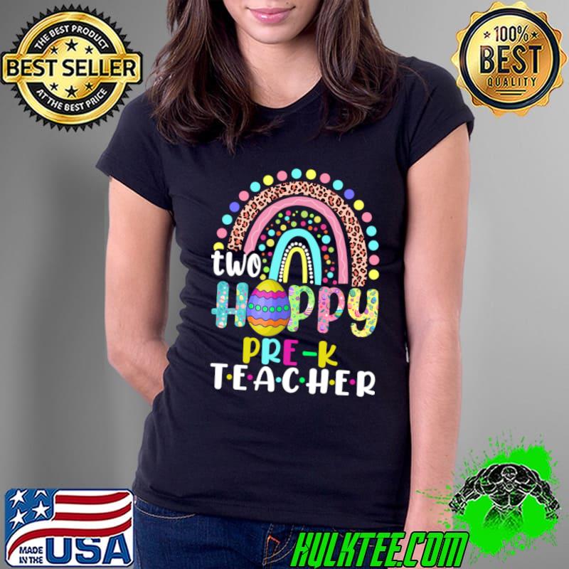 Easter Egg Two Hobby Pre-k Teacher Bunny Easter Day T-Shirt