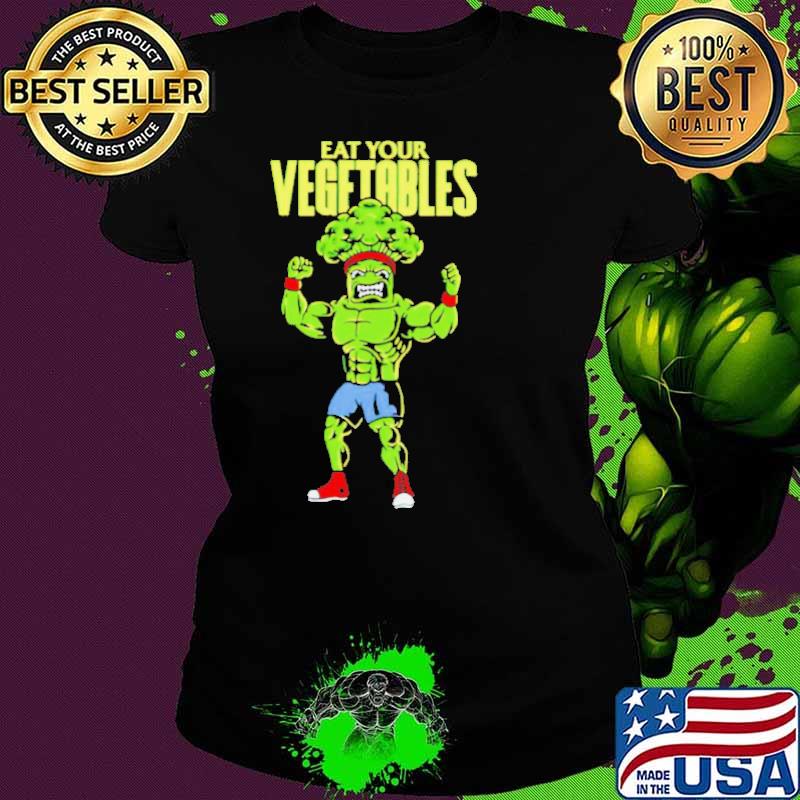 Eat Your Vegetables Shirt