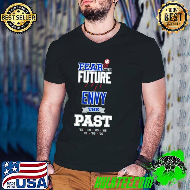 Fear The Future Envy The Past Shirt