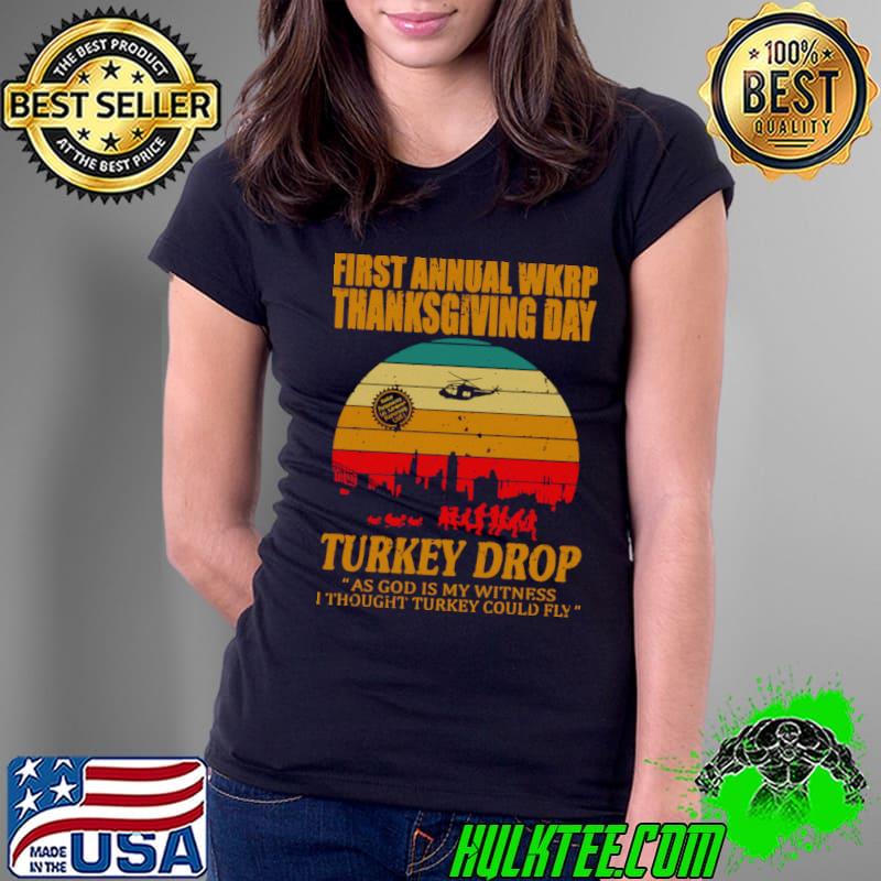 First Annual WKRP Thanksgiving Day Turkey Drop Thought Retro T-Shirt Ladies Tee First Annual WKRP Thanksgiving Day Turkey Drop Thought Retro T-Shirt Ladies Tee