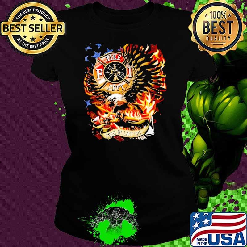 First in Last out firefighter eagle shirt