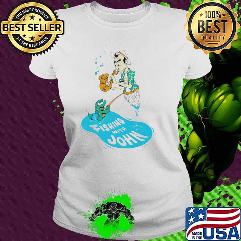 Fishing with John shirt