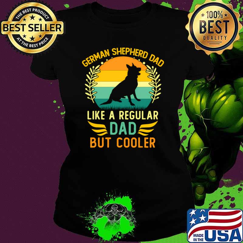 German Shepherd Dad Like A Regular Dad But Cooler Vintage Father's Day T-Shirt