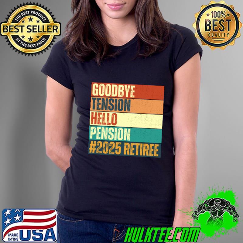 Goodbye Tension Hello Pension 2025 Retiree Retro T-Shirt