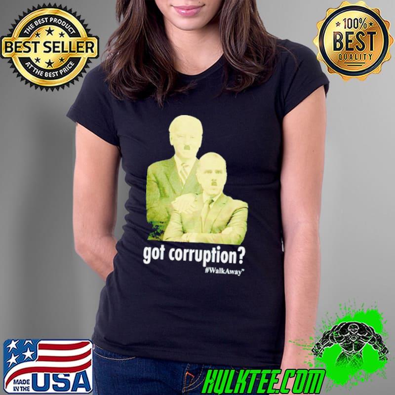 Got corruption walkaway Joe Biden and Hunter Biden shirt