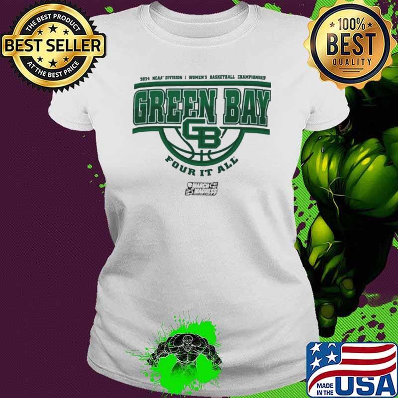 Green Bay Phoenix 2024 NCAA Division I Women’s Basketball Championship Four It All Shirt