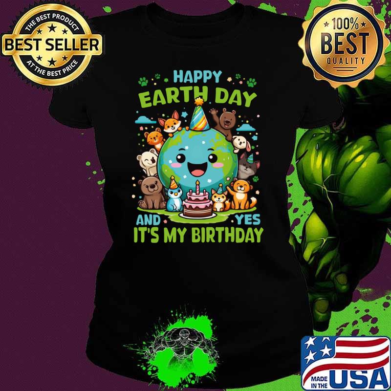 Happy Earth Day It's My Birthday Born On Earth Day 2024 T-Shirt