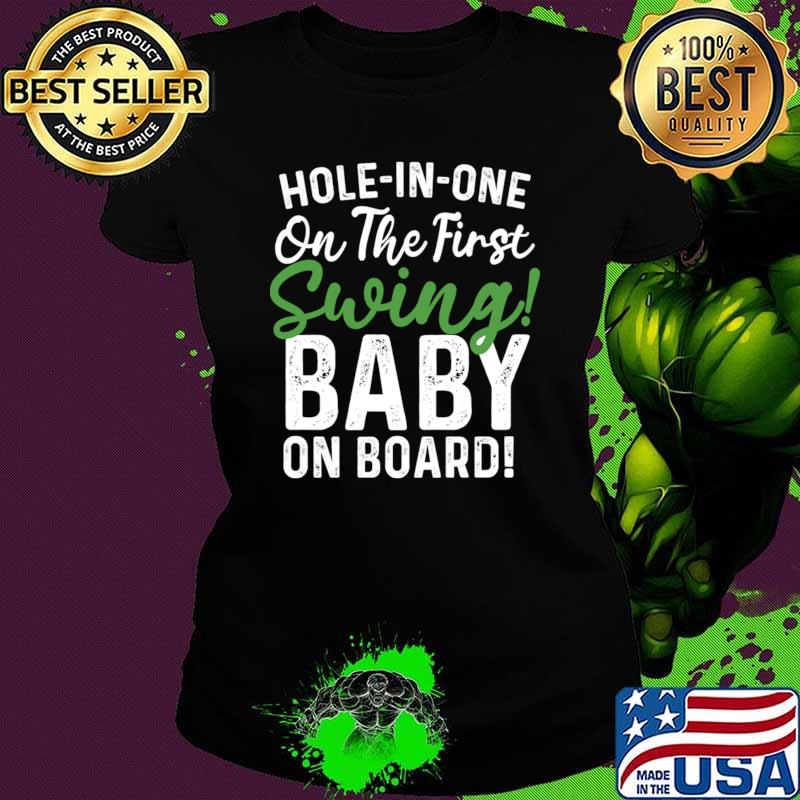 Hole in one on the first swing baby on board pregnancy reveal announcement T-Shirt