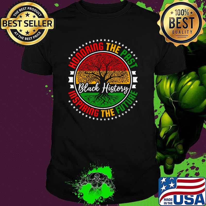 Honoring the Past Inspiring the Future Tree Black History Month T-Shirt