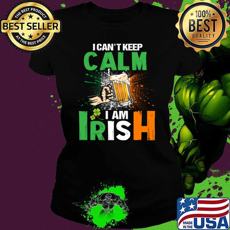 I can't keep calm i am irish beer St.Patrick's Day T-Shirt