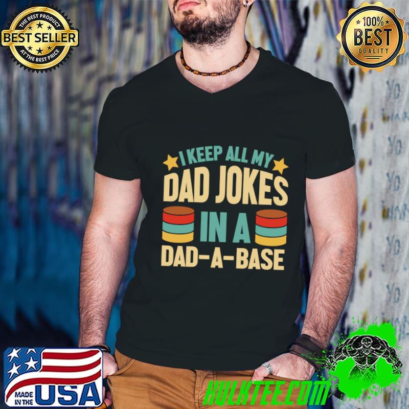 I Keep All My Dad Jokes In A Dad-a-base Stars Retro T-Shirt