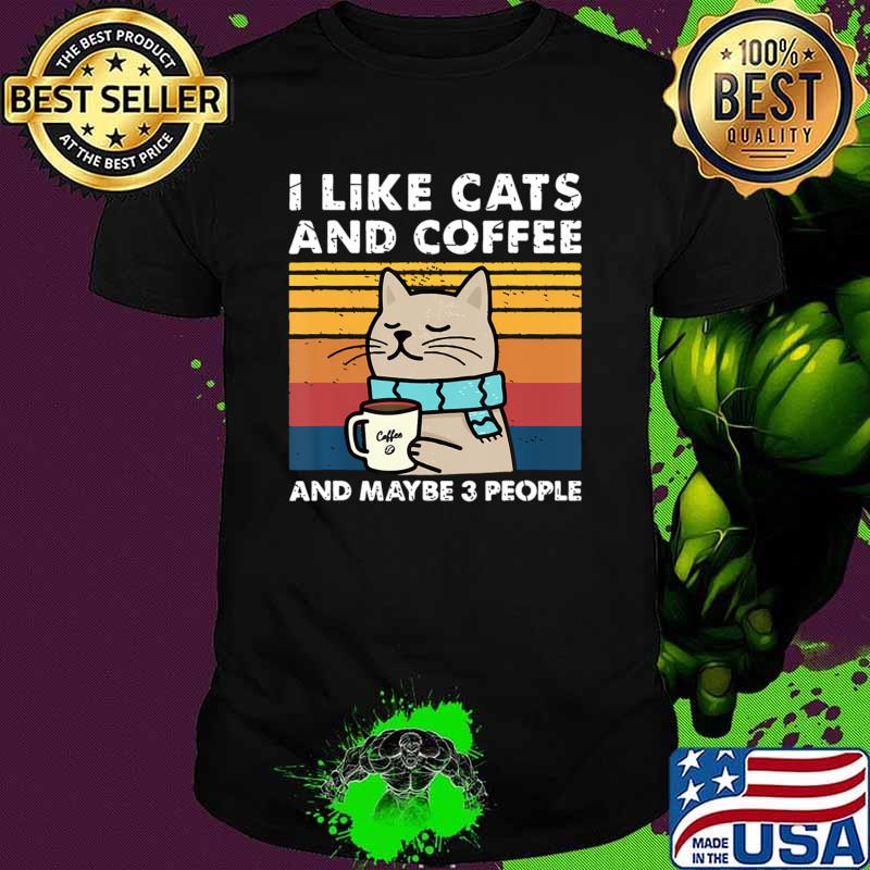 I Like Cats And Coffee And Maybe People Vintage Love Cats T-Shirt