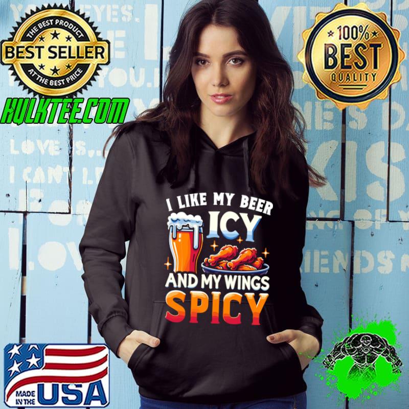 I Like My Beer Icy And My Wings Spicy Chicken WIngs Party Pub T-Shirt