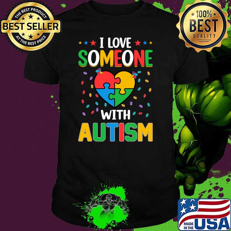 I Love Someone with Autism Awareness Heart T-Shirt Unisex I Love Someone with Autism Awareness Heart T-Shirt Unisex